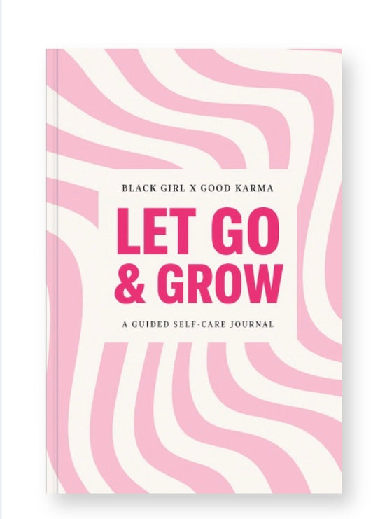 Let Go & Grow Journal